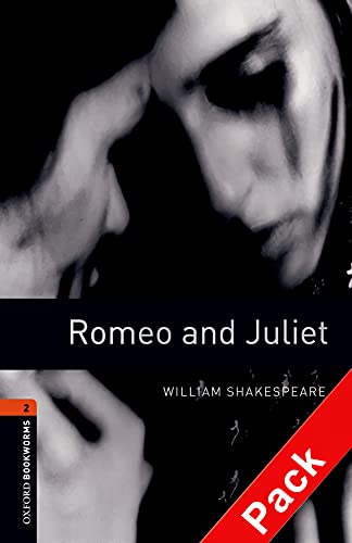 Oxford Bookworms 2. Romeo and Juliet CD Pack