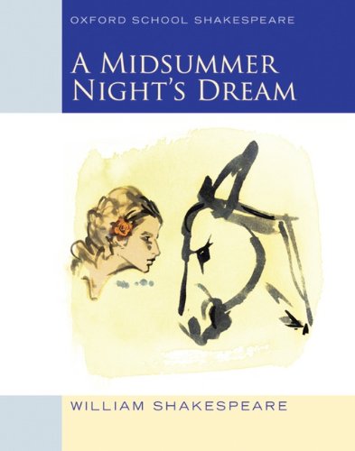 Oxford School Shakespeare - Fourth Edition: Ab 11. Schuljahr - A Midsummer Night's Dream: Reader