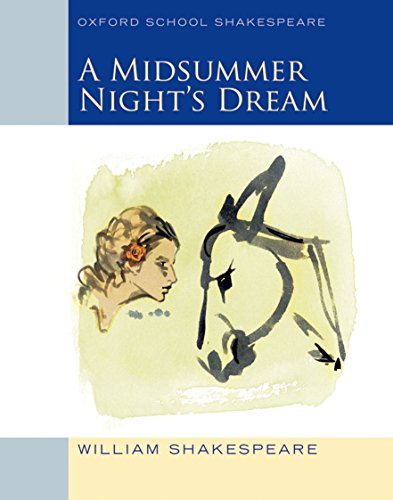 Oxford School Shakespeare - Fourth Edition: Ab 11. Schuljahr - A Midsummer Night's Dream: Reader: Text and commentary. In English (English Oxford school Shakespeare)