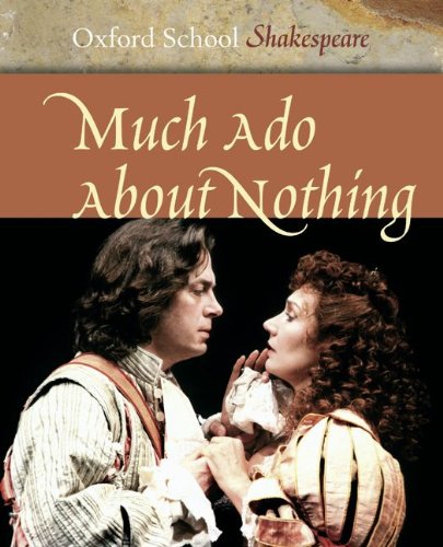 Oxford School Shakespeare - Third Edition: Ab 11. Schuljahr - Much Ado about Nothing: Reader Oxford School Shakespeare - Third Edition: Ab 11. Schuljahr - Much Ado about Nothing: Reader