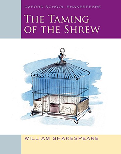 Oxford School Shakespeare: The Taming of the Shrew: Oxford School Shakespeare (English Oxford school Shakespeare) von Oxford University Press