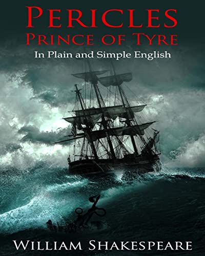 Pericles, Prince of Tyre In Plain and Simple English: A Modern Translation and the Original Version
