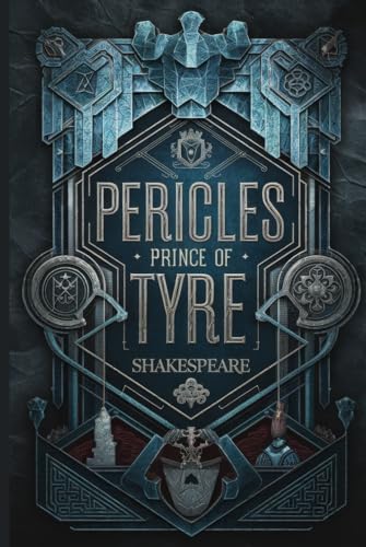 Pericles Prince Of Tyre: A Timeless Tale of Adventure, Romance, Betrayal, and Redemption Pericles Prince Of Tyre: A Timeless Tale of Adventure, Romance, Betrayal, and Redemption von Writtentorch Publishing
