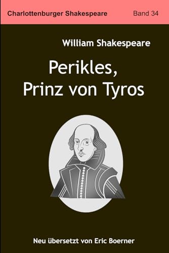 Perikles, Prinz von Tyros: Neu übersetzt von Eric Boerner von Independently published