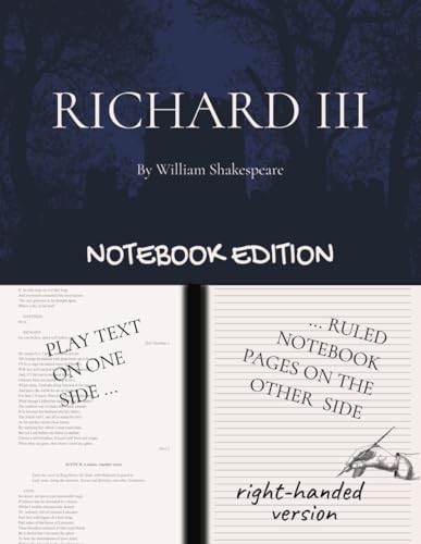 RICHARD III: Notebook Edition with full play plus lined notebook pages for student, stage and classroom use (RIGHT-hand version) von Independently published