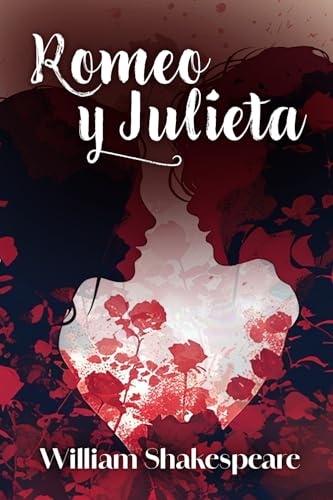 ROMEO Y JULIETA: Edición con prólogo y notas ROMEO Y JULIETA: Edición con prólogo y notas