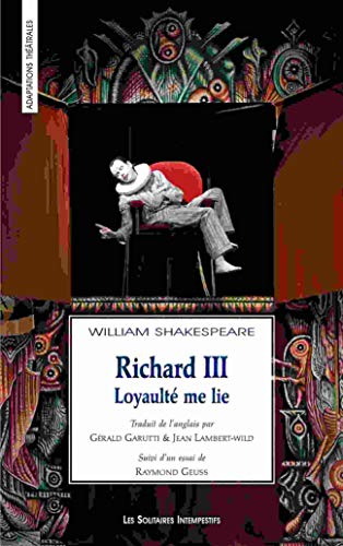 Richard III : loyaulté me lie Richard III : loyaulté me lie