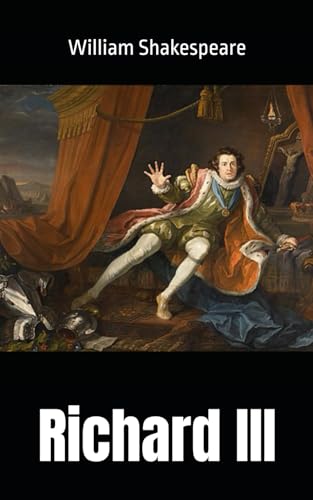 Richard III: William Shakespeare Richard III: William Shakespeare von Independently published