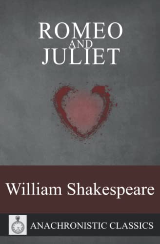 Romeo And Juliet: The Full Script, Clearly Laid Out And Annotation Friendly For Readers And Actors Romeo And Juliet: The Full Script, Clearly Laid Out And Annotation Friendly For Readers And Actors von Independently published