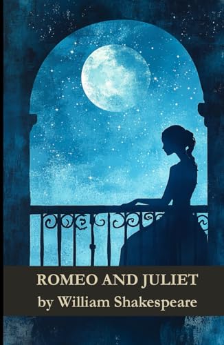 Romeo And Juliet: The Tragedy Of Forbidden Love Romeo And Juliet: The Tragedy Of Forbidden Love von Independently published