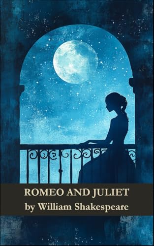 Romeo And Juliet: The Tragedy Of Forbidden Love Romeo And Juliet: The Tragedy Of Forbidden Love von Independently published