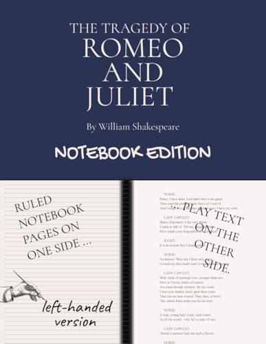 Romeo and Juliet (The Tragedy of Romeo and Juliet): Notebook Edition with lined notebook pages for student, stage and classroom use (LEFT-hand version) von Independently published