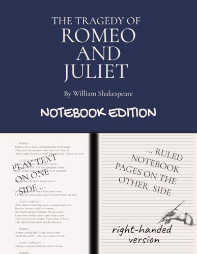 Romeo and Juliet (The Tragedy of Romeo and Juliet): Notebook Edition with lined notebook pages for student, stage and classroom use (RIGHT-hand version) von Independently published