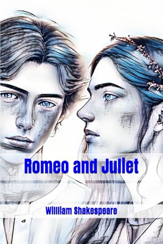 Romeo and Juliet Romeo and Juliet von Independently published