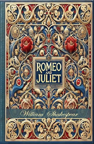 Romeo and Juliet: Annotated. Rebirth Collectors Edition. Romeo and Juliet: Annotated. Rebirth Collectors Edition. von Independently published