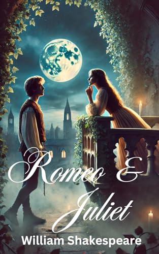 Romeo and Juliet: Classic Romance or Tragic Love Story Romeo and Juliet: Classic Romance or Tragic Love Story von Independently published