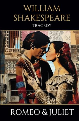 Romeo and Juliet: Iconic Shakespeare Love Tragedy set in the 16th Century Romeo and Juliet: Iconic Shakespeare Love Tragedy set in the 16th Century von Independently published