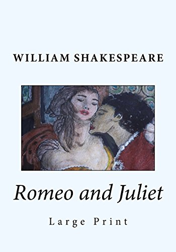 Romeo and Juliet: Large Print Romeo and Juliet: Large Print von CREATESPACE