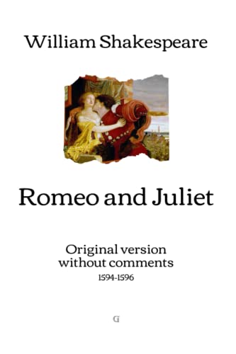 Romeo and Juliet: Original version without comments (1594-1596) von Independently published
