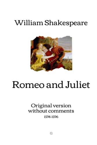 Romeo and Juliet: Original version without comments (1594-1596) von Independently published