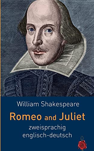 Romeo and Juliet. Shakespeare. Zweisprachig: Englisch-Deutsch