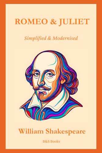 Romeo and Juliet: Simplified and Modernised Romeo and Juliet: Simplified and Modernised von Independently published
