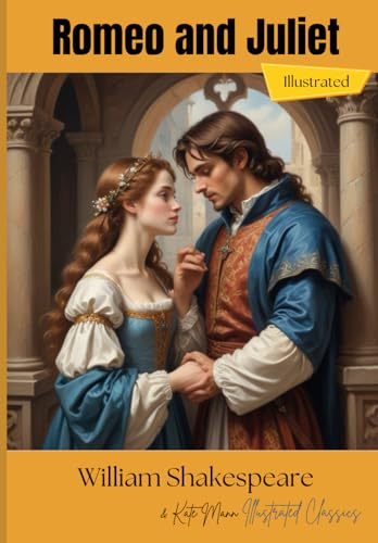Romeo and Juliet: The Illustrated Tragedy of Star-Crossed Lovers: A Timeless Love Story Brought to Life with Stunning Illustrations Romeo and Juliet: The Illustrated Tragedy of Star-Crossed Lovers: A Timeless Love Story Brought to Life with Stunning Illustrations von Independently published