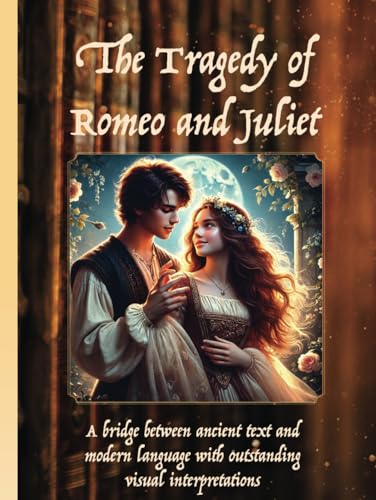 Romeo and Juliet: The Tragedy of Romeo and Juliet, by William Shakespeare Romeo and Juliet: The Tragedy of Romeo and Juliet, by William Shakespeare von Aim Publishing Pty Ltd