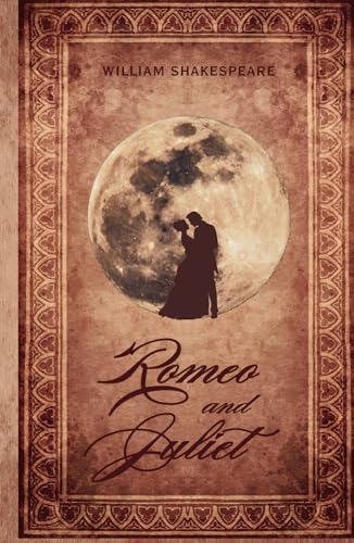 Romeo and Juliet: The Unabridged Classic Play Script Based on the 1887 Victoria Edition of the Globe Text Romeo and Juliet: The Unabridged Classic Play Script Based on the 1887 Victoria Edition of the Globe Text von Independently published