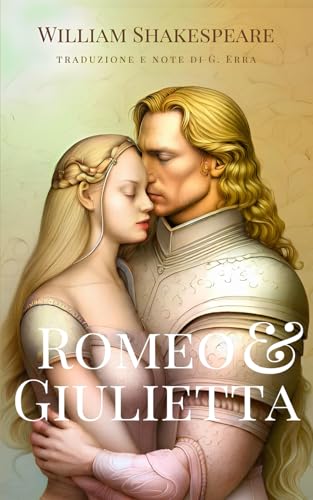 Romeo e Giulietta (Tradotto e Annotato): Versione adattata e ridotta della celebre tragedia, pensata per renderla accessibile ai lettori più giovani von Independently published