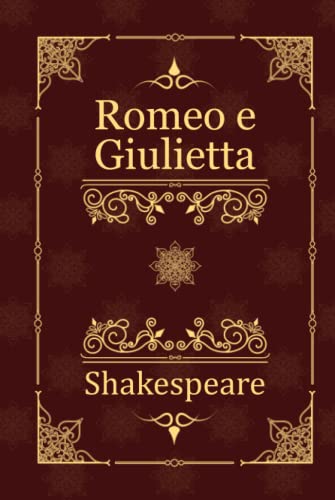 Romeo e Giulietta Romeo e Giulietta von Independently published