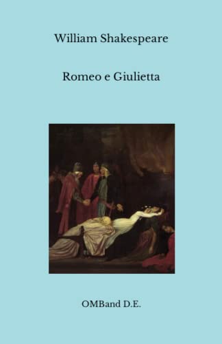 Romeo e Giulietta: (Edizione integrale) von Independently published