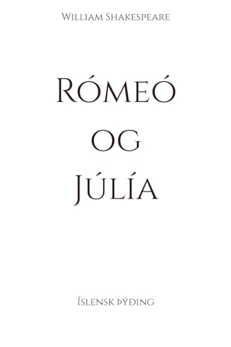 Rómeó og Júlía: Íslensk þýðing (Klassík á íslensku) von Independently published