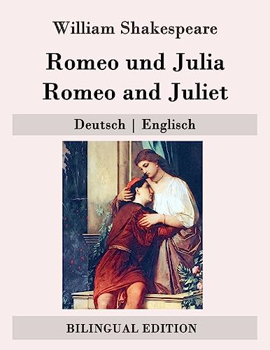 Romeo und Julia / Romeo and Juliet: Deutsch | Englisch (Bilingual Edition)