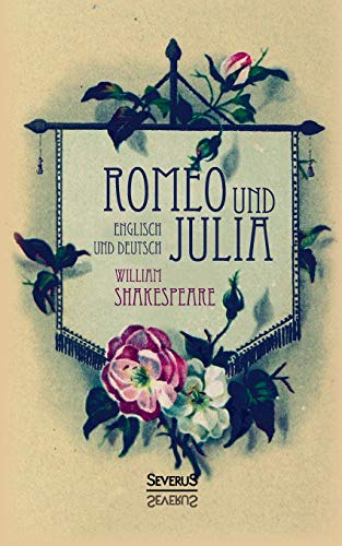 Romeo und Julia. Englisch und Deutsch: In Der Übersetzung Von Schlegel Und Tieck Romeo und Julia. Englisch und Deutsch: In Der Übersetzung Von Schlegel Und Tieck