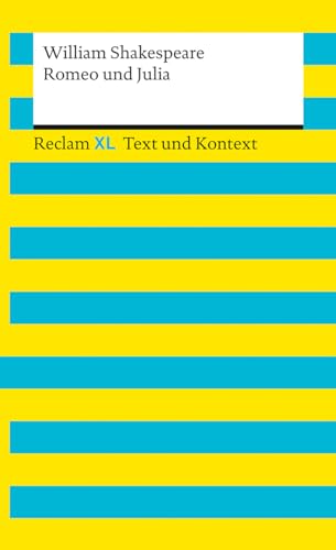 Romeo und Julia. Textausgabe mit Kommentar und Materialien: Reclam XL – Text und Kontext Romeo und Julia. Textausgabe mit Kommentar und Materialien: Reclam XL – Text und Kontext