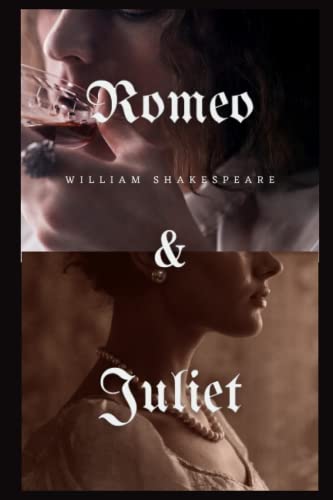 Romeo & Juliet: The Tragedy of Romeo and Juliet by William Shakespeare von Independently published
