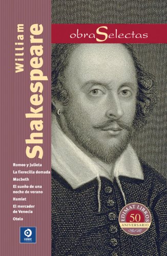 Romeo y Julieta ; Macbeth ; Hamlet ...: Romeo y Julieta/Macbeth/Hamlet/Otelo/La Fierecilla Domada/El Sueno de una Noche de Verano/El Mercader de Venecia (Obras selectas, Band 8)