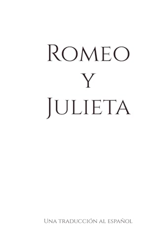 Romeo y Julieta: Una traducción al español von Independently published