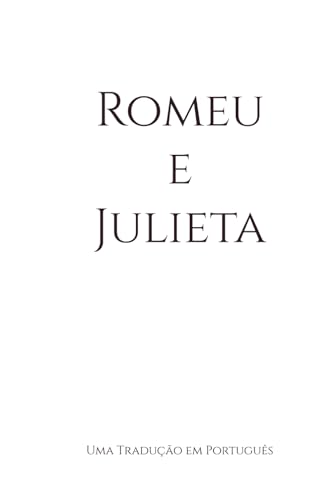 Romeu e Julieta (Clássicos em Português) von Independently published