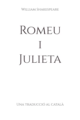 Romeu i Julieta: Una traducció al català (Clàssics en català) von Independently published