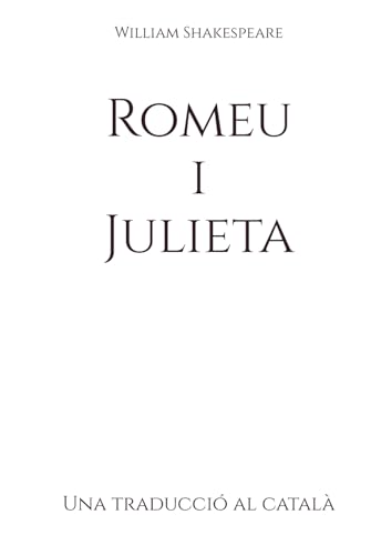 Romeu i Julieta: Una traducció al català (Clàssics en català) von Independently published
