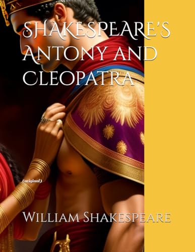 SHAKESPEARE'S Antony and Cleopatra: (original) von Independently published