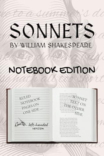 SHAKESPEARE'S SONNETS: Notebook Edition with all sonnets plus lined notebook pages for student, stage and classroom use (LEFT-hand version) von Independently published