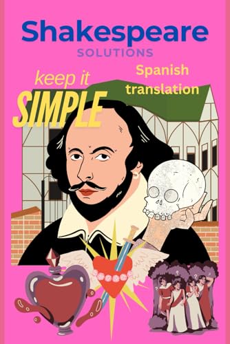 Shakespeare Solutions: Keep it Simple (Spanish Translation) von Independently published