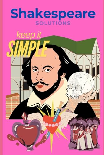 Shakespeare Solutions: Keep it Simple Shakespeare Solutions: Keep it Simple von Independently published