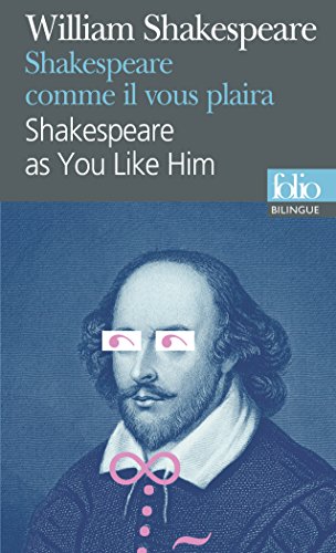 Shakespeare comme il vous plaira/Shakespeare as You Like Him Shakespeare comme il vous plaira/Shakespeare as You Like Him von Folio