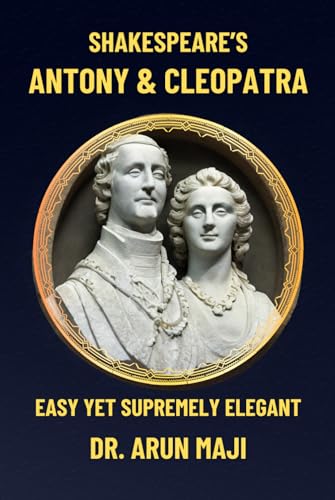 Shakespeare’s ANTONY AND CLEOPATRA: For Students and Adults (William Shakespeare Now Easy and Elegant, Band 1) von Independently published