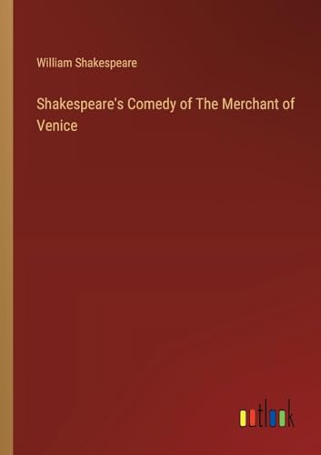 Shakespeare's Comedy of The Merchant of Venice von Outlook Verlag