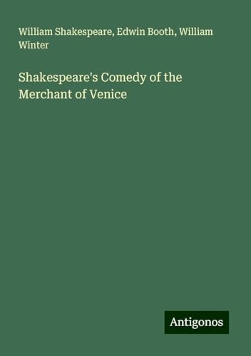 Shakespeare's Comedy of the Merchant of Venice Shakespeare's Comedy of the Merchant of Venice von Antigonos Verlag